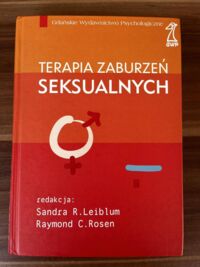 Miniatura okładki Leiblum Sandra R., Rosen Raymond C. /red./ Terapia zaburzeń seksualnych.