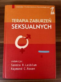 Zdjęcie nr 1 okładki Leiblum Sandra R., Rosen Raymond C. /red./ Terapia zaburzeń seksualnych.