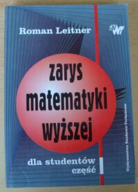 Zdjęcie nr 1 okładki Leitner Roman Zarys matematyki wyższej dla studentów. Część I.