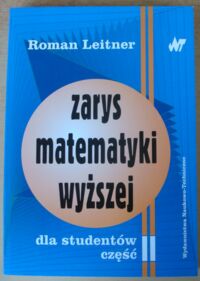 Miniatura okładki Leitner Roman Zarys matematyki wyższej dla studentów. Część II.