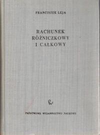 Zdjęcie nr 1 okładki Leja Franciszek Rachunek różniczkowy i całkowy ze wstępem do równań różniczkowych. /Biblioteka Matematyczna. Tom 2/