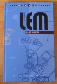 Miniatura okładki Lem Stanisław Bajki robotów. /Dzieła. Tom VII. Biblioteka Gazety Wyborczej/