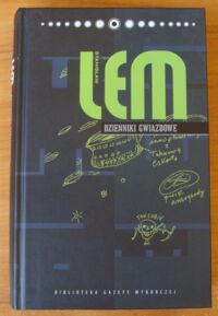 Miniatura okładki Lem Stanisław Dzienniki gwiazdowe. /Dzieła. Tom I. Biblioteka Gazety Wyborczej/