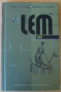 Miniatura okładki Lem Stanisław Eden. /Dzieła. Tom X. Biblioteka Gazety Wyborczej/