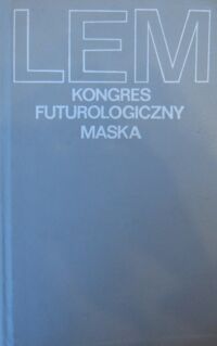 Zdjęcie nr 1 okładki Lem Stanisław Kongres futurologiczny. Maska. /Dzieła/