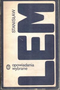Miniatura okładki Lem Stanisław Opowiadania wybrane.