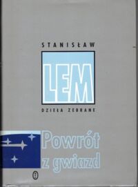 Miniatura okładki Lem Stanisław  Powrót z gwiazd. /Dzieła Zebrane/