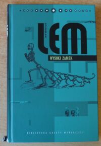 Miniatura okładki Lem Stanisław Wysoki zamek. /Dzieła. Tom XIV. Biblioteka Gazety Wyborczej/