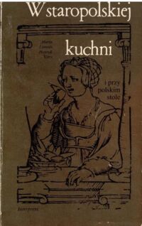 Miniatura okładki Lemnis M. , Vitry H. W staropolskiej kuchni i przy polskim stole.
