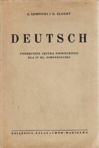 Miniatura okładki Łempicki Z., Elgert G. Deutsch. Podręcznik języka niemieckiego dla IV kl. gimnazjalnej.