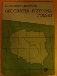 Zdjęcie nr 1 okładki Lencewicz Stanisław, Kondracki Jerzy Geografia fizyczna Polski.