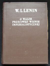 Miniatura okładki Lenin W.I. O walce przeciwko wojnie imperialistycznej.