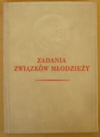 Miniatura okładki Lenin W.I. Zadania związków młodzieży. Przemówienie wygłoszone na III Ogólnorosyjskim Zjeździe Komunistycznego Związku Młodzieży 2 października 1920 r.