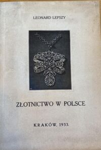 Zdjęcie nr 1 okładki Lepszy Leonard Złotnictwo w Polsce.