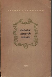 Zdjęcie nr 1 okładki Lermontow Michał Bohater naszych czasów.