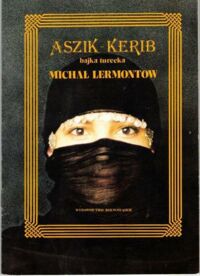 Miniatura okładki Lermontow Michał /ilustr. K. Kobyliński/ Aszik-Kerib bajka turecka