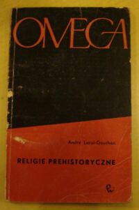 Miniatura okładki Leroi-Gourhan Andre Religie prehistoryczne. /Omega tom 10/