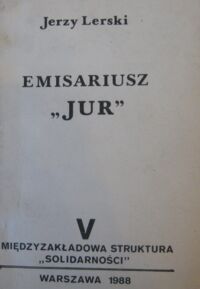 Miniatura okładki Lerski Jerzy Emisariusz "Jur".