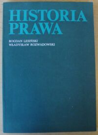 Miniatura okładki Lesiński Bogdan, Rozwadowski Władysław Historia prawa.