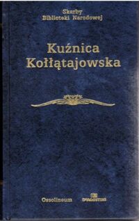 Miniatura okładki Leśnodorski Bogusław /oprac./ Kuźnica Kołłątajowska. Wybór źródeł. /Skarby Biblioteki Narodowej/