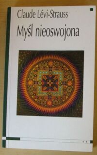 Zdjęcie nr 1 okładki Levi-Strauss Claude Myśl nieoswojona.