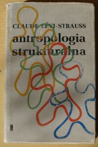 Zdjęcie nr 1 okładki Levi - Strauss Claude  /przeł. K. Pomian/ Antropologia strukturalna. 