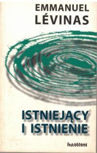Miniatura okładki Levinas Emmanuel Istniejący i istnienie.