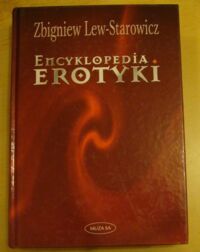 Miniatura okładki Lew-Staowicz Zbigniew Encyklopedia erotyki.