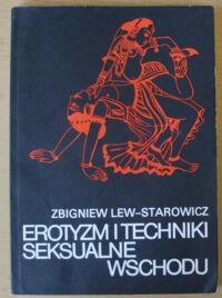 Zdjęcie nr 1 okładki Lew-Starowicz Zbigniew Erotyzm i techniki seksualne Wschodu.