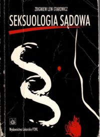 Zdjęcie nr 1 okładki Lew-Starowicz Zbigniew Seksuologia sądowa.