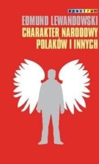 Miniatura okładki Lewandowski Edmund Charakter narodowy Polaków i innych. /Spectrum/
