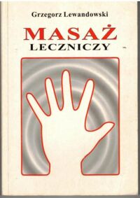 Miniatura okładki Lewandowski Grzegorz Masaż leczniczy.
