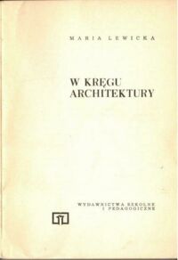 Miniatura okładki Lewicka Maria W kręgu architektury.