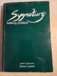 Miniatura okładki Lewicki Tomasz /oprac./ Sygnatury malarzy polskich. 