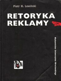 Miniatura okładki Lewiński Piotr H. Retoryka reklamy.