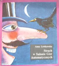 Miniatura okładki Lewkowska Anna /ilistr. Jerzy Flisak/ Strach w salonie gier automatycznych.