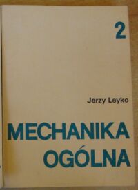 Miniatura okładki Leyko Jerzy Mechanika ogólna. Tom II. Dynamika.