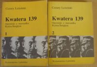 Zdjęcie nr 1 okładki Leżeński Cezary Kwatera 139. Opowieść o marszałku Rydzu-Śmigłym. T.1-2.