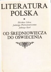 Miniatura okładki Libera Z., Pietrusiewiczowa J., Rytel J. Literatura polska. Od średniowiecza do oświecenia.
