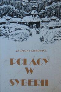 Miniatura okładki Librowicz Zygmunt Polacy w Syberji. /Biblioteka Zesłańca/