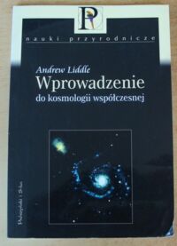 Miniatura okładki Liddle Andrew Wprowadzenie do kosmologii współczesnej.