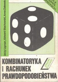 Miniatura okładki Ligman J., Stachowski E., Zalewska A. Kombinatoryka i rachunek prawdopodobieństwa (zbiór zadań).