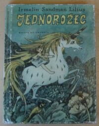 Miniatura okładki Lilius I.S. /przeł. Chłapowska T., ilustr. Karwowska-Wnuczak J./ Jednorożec.