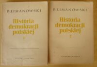 Zdjęcie nr 1 okładki Limanowski Bolesław Historia demokracji polskiej w epoce porozbiorowej. T.I-II.
