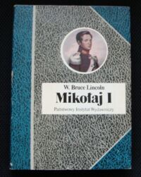 Zdjęcie nr 1 okładki Lincoln W. Bruce Mikołaj I. /Biografie Sławnych Ludzi/