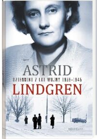 Zdjęcie nr 1 okładki Lindgren Astrid Dzienniki z lat wojny 1939-1945.
