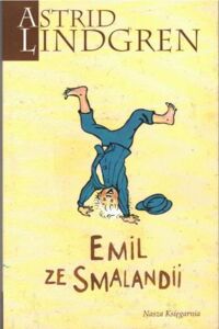 Miniatura okładki Lindgren Astrid  Emil ze Smalandii.