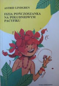 Miniatura okładki Lindgren Astrid Fizia Pończoszanka na południowym Pacyfiku.
