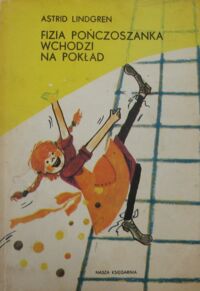 Miniatura okładki Lindgren Astrid /ilustr. A. Kołakowska/ Fizia Pończoszanka wchodzi na pokład.