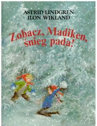 Miniatura okładki Lindgren Astrid /ilustr. I. Wikland/ Zobacz, Madiken, śnieg pada!